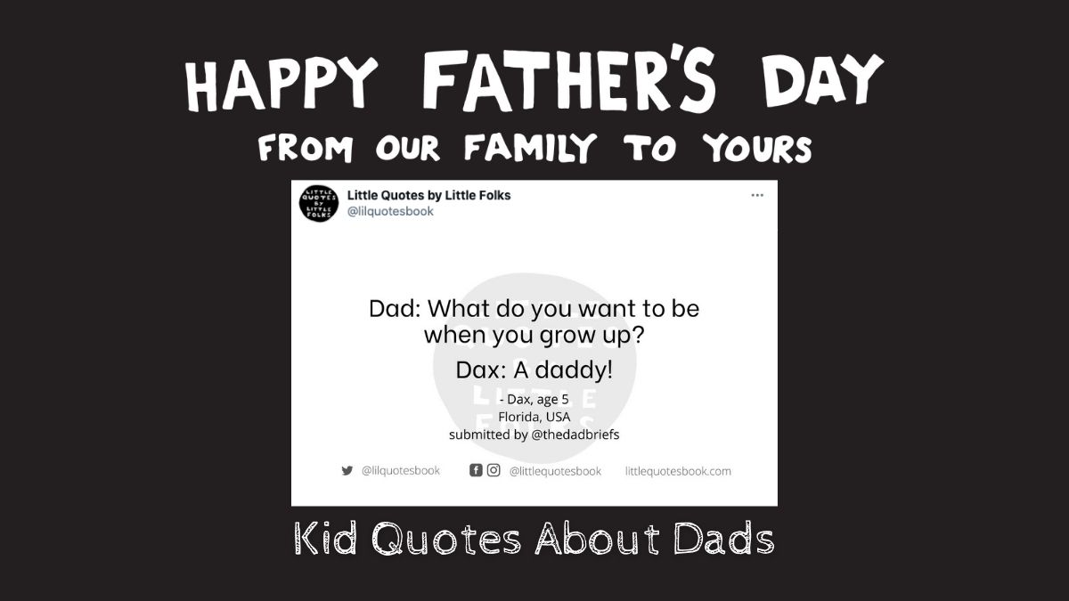 Funny things kids say to their Dads: Father's Day Roundup - Little Quotes  By Little Folks